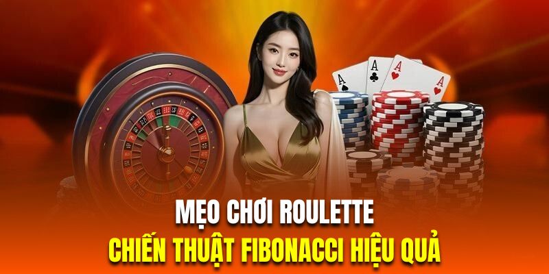 Top 5+ Mẹo Chơi Roulette Được Đánh Giá Hiệu Quả Nhất F168 Chiến thuật Fibonacci được áp dụng rất nhiều trong các vòng quay Roulette